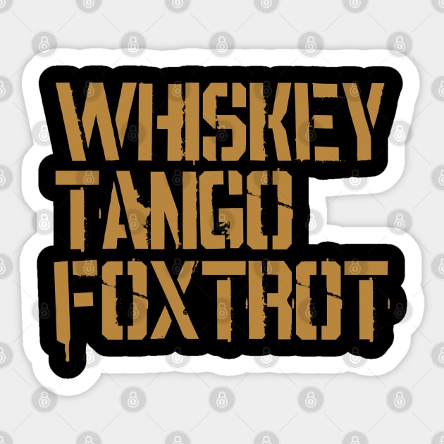 NATO Phonetic Alphabet - Whiskey, Tango, Foxtrot Sticker by Distant War